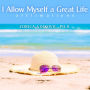 I Allow Myself a Great Life: Affirmations