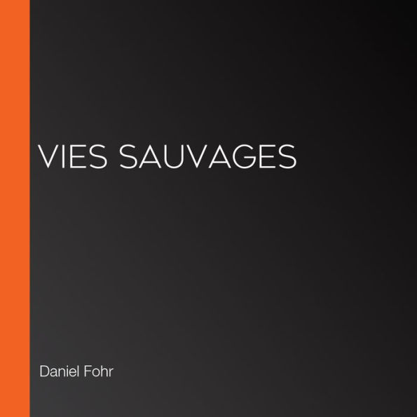 Vies sauvages