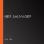 Vies sauvages