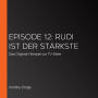 Episode 12: Rudi ist der Stärkste: Das Original-Hörspiel zur TV-Serie