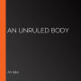 An Unruled Body