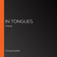 In Tongues: A Novel
