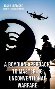 A Boydian Approach to Mastering Unconventional Warfare