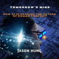 Tomorrow's Mind: How AI is Shaping the Future of Human Thought