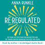Re-Regulated: Set Your Life Free from Childhood PTSD and the Trauma-Driven Behaviors That Keep You Stuck