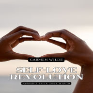 Self-Love Revolution: Embrace Your True Worth