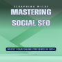 Mastering Social SEO: Boost Your Online Presence in 2024