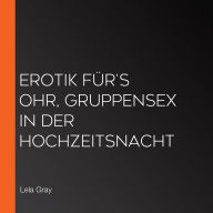 Erotik für's Ohr, Gruppensex in der Hochzeitsnacht