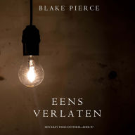 Eens verlaten (een Riley Paige Mysterie-Boek #7): Digitaal voorgelezen door een electronisch gegenereerde stem