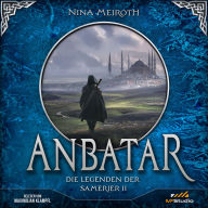 Anbatar: Die Legenden der Samerier 2 (Abridged)