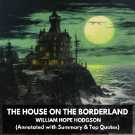 House on the Borderland, The (Unabridged)