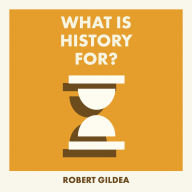 What Is History For?