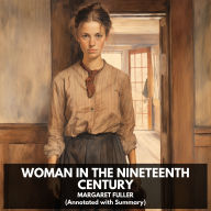 Woman in the Nineteenth Century (Unabridged)