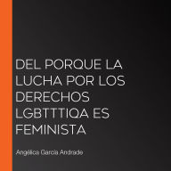 Del porque la lucha por los Derechos LGBTTTIQA es feminista