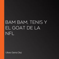 Bam Bam, tenis y el GOAT de la NFL
