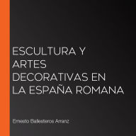 Escultura y artes decorativas en la España romana