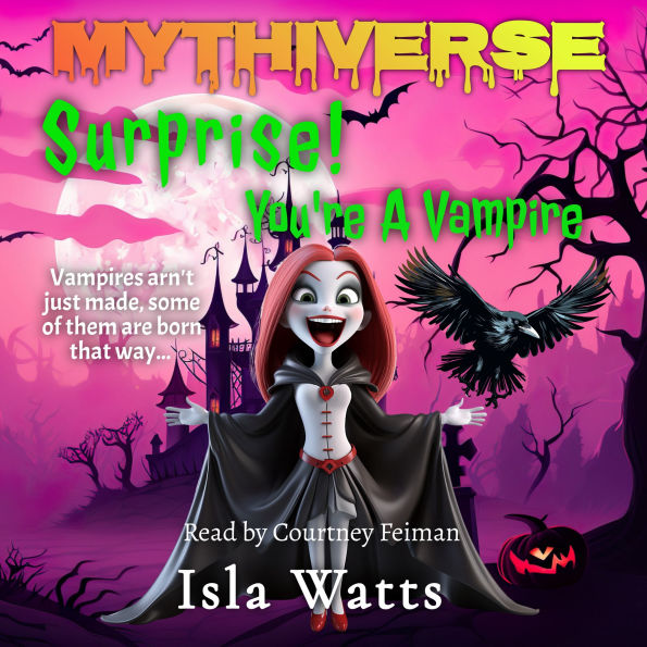 Surprise! You're a Vampire: A Mythiverse Story