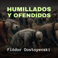 Humillados y Ofendidos