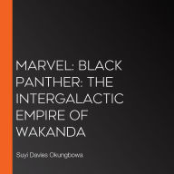 Marvel: Black Panther: The Intergalactic Empire of Wakanda