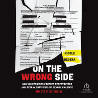 On the Wrong Side: How Universities Protect Perpetrators and Betray Survivors of Sexual Violence