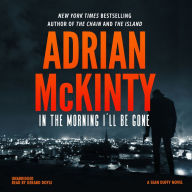 In the Morning I'll Be Gone: A Detective Sean Duffy Novel