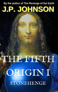 The Fifth Origin I. Stonehenge