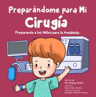Preparándome para Mi Cirugía: Preparando a los Niños para la Anestesia