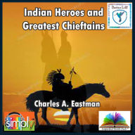 Indian Heroes and Great Chieftains