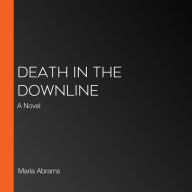 Death in the Downline: A Novel
