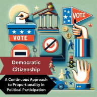 Democratic Citizenship: A Continuous Approach to Proportionality in Political Participation