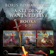 A Student Wants to Live: Books 1-3