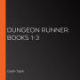 Dungeon Runner: Books 1-3