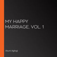 My Happy Marriage, Vol. 1 (light novel)