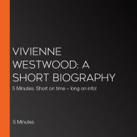 Vivienne Westwood: A short biography: 5 Minutes: Short on time - long on info!