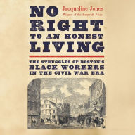 No Right to an Honest Living: The Struggles of Boston's Black Workers in the Civil War Era