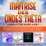 Maîtrise des Ondes Thêta: Compilation Audio 4-en-1 pour l'Amélioration Cognitive. Débloquez Votre Potentiel Mental avec des Sons Apaisants pour une Concentration Profonde, la Créativité et la Réduction du Stress, en Améliorant la Clarté et la Mémoire