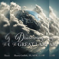 Discovering the Great I Am: One Woman's Journey to Find God