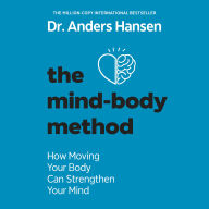 The Mind-Body Method: How Moving Your Body Can Strengthen Your Mind