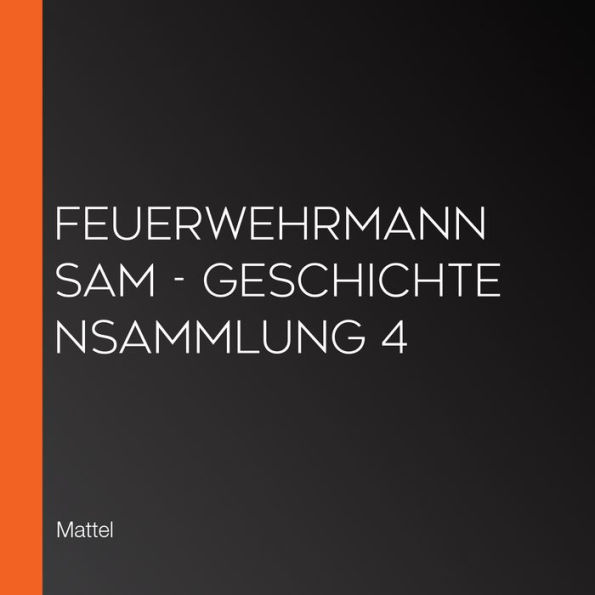 Feuerwehrmann Sam - Geschichtensammlung 4