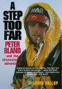 A Step Too Far: Peter Bland and the obsession of adventure