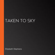 Taken to Sky