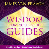 Wisdom from Your Spirit Guides