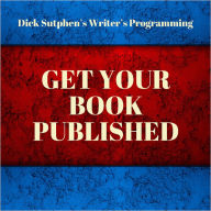 Writer's Programming: Get Your Book Published