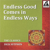 Endless Good Comes in Endless Ways: The Classics