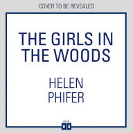 The Girls In The Woods: The stunning fifth book in the police procedural serial killer crime thriller series from the bestselling author of One Left Alive! (The Annie Graham crime series, Book 5)