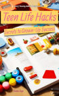 Teen Life Hacks: Secrets to Grown-Up Success