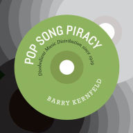 Pop Song Piracy: Disobedient Music Distribution since 1929