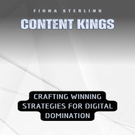 Content Kings: Crafting Winning Strategies for Digital Domination