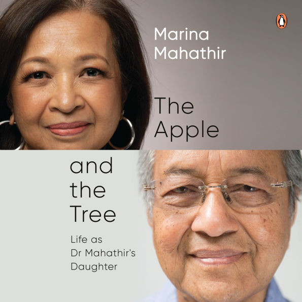 The Apple and the Tree: Life as Dr Mahathir's Daughter