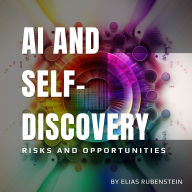 AI and Self-Discovery: Risks and Opportunities